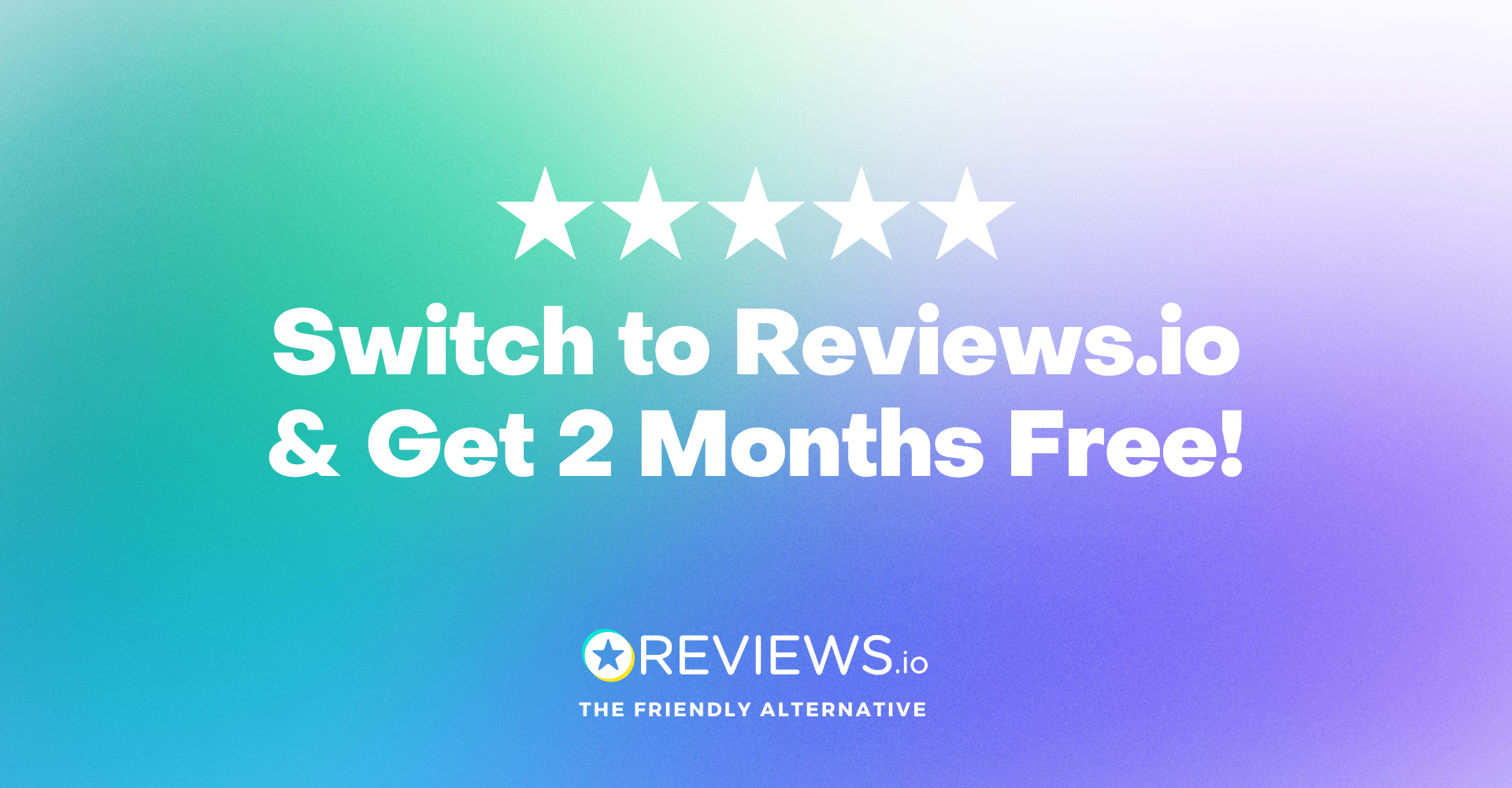 Switch to REVIEWS.io & Get 2 Months Free